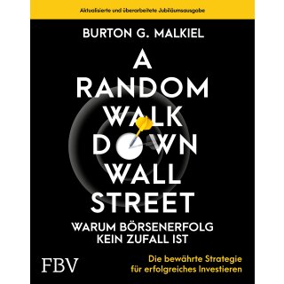 Malkiel, Burton G. -  A Random Walk Down Wallstreet – warum Börsenerfolg kein Zufall ist (HC)