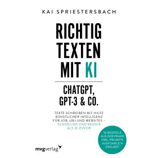 Spriestersbach, Kai -  Richtig texten mit KI – ChatGPT, GPT-3 & Co. (TB)