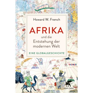 French, Howard W. -  Afrika und die Entstehung der modernen Welt (HC)