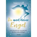 Gill, Anjana -  Du und deine Engel - Eine himmlische...