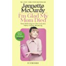 McCurdy, Jennette -  Im Glad My Mom Died (TB)