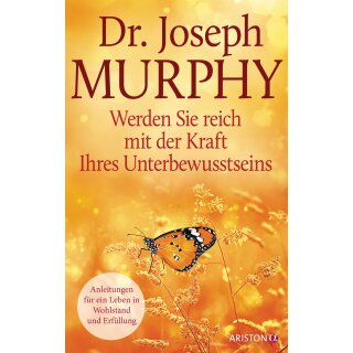 Murphy, Joseph -  Werden Sie reich mit der Kraft Ihres Unterbewusstseins (HC)