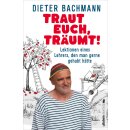 Bachmann, Dieter -  Traut euch, träumt! - Lektionen...
