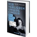 Müller, Silke -  Wir verlieren unsere Kinder! (HC)