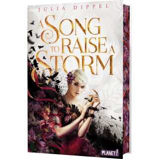 Dippel, Julia - Die Sonnenfeuer-Ballade 1: A Song to Raise a Storm (mit wunderschönem farbigen Buchschnitt in limitierter Auflage) (HC)