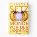 Setz, Clemens J. -  Monde vor der Landung - Roman | Nominiert für den Deutschen Buchpreis 2023 | Das neue Buch des Georg-Büchner-Preisträgers