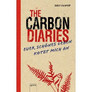 Lloyd, Saci -  The Carbon Diaries. Euer schönes Leben kotzt mich an (TB)