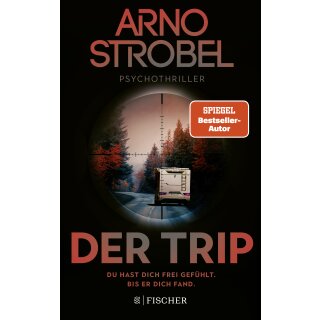 Strobel, Arno -  Der Trip – Du hast dich frei gefühlt. Bis er dich fand. (TB)