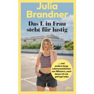 Brandner, Julia -  Das L in Frau steht für lustig (TB)