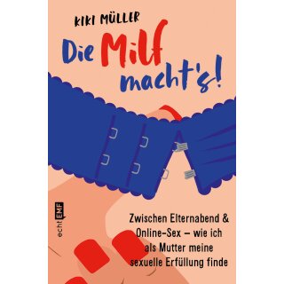 Müller, Kiki -  Die Milf macht’s! (TB)