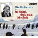 CD - Heidenreich, Elke -  Am Südpol, denkt man, ist...