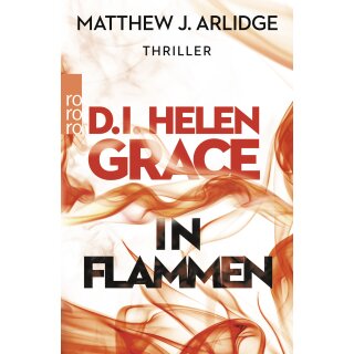 Arlidge, Matthew J. - Ein Fall für Helen Grace (4) D.I. Grace: In Flammen (TB)