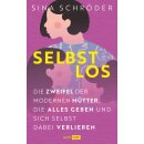 Schröder, Sina -  Selbstlos: Die Zweifel der...