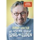 Stelter, Bernd -  Wer älter wird, braucht Spaß...