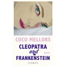Mellors, Coco -  Cleopatra und Frankenstein - Roman. Eine...