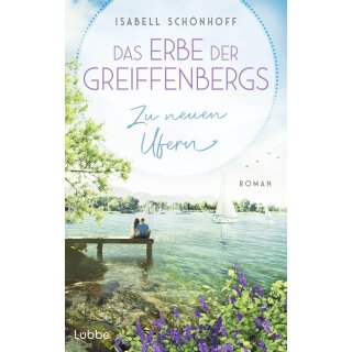 Schönhoff, Isabell -  Das Erbe der Greiffenbergs - Zu neuen Ufern (TB)