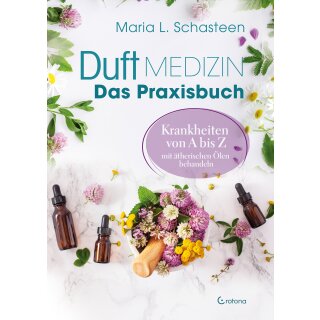 Schasteen, Maria L. -  Duftmedizin – Das Praxisbuch (TB)