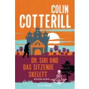 Cotterill, Colin - Dr. Siri ermittelt (13) Dr. Siri und das sitzende Skelett - Dr. Siri ermittelt 13 - Kriminalroman