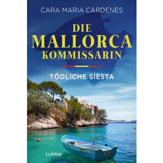 Cardenes, Cara Maria - Tödliches Mittelmeer (1) Die Mallorca-Kommissarin - Tödliche Siesta (TB)