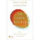 Gössling, Wolfram -  Am Leben bleiben - Ein Onkologe...