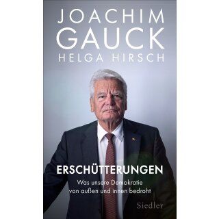 Gauck, Joachim; Hirsch, Helga -  Erschütterungen - Was unsere Demokratie von außen und innen bedroht