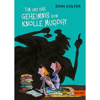 Colfer, Eoin -  Tim und das Geheimnis von Knolle Murphy (HC)