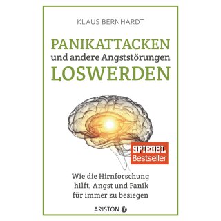 Bernhardt, Klaus -  Panikattacken und andere Angststörungen loswerden - Wie die Hirnforschung hilft, Angst und Panik für immer zu besiegen (TB)