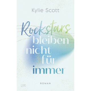 Scott, Kylie - Rockstars (03) Rockstars bleiben nicht für immer (TB)