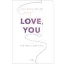 Spellmeier, Kai -  Love, You - Ein Buch für dich (HC)