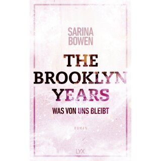 Bowen, Sarina - Brooklyn-Years-Reihe (1) The Brooklyn Years - Was von uns bleibt (TB)