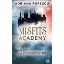 Popescu, Adriana - Die Misfits-Academy-Reihe (1) Misfits...