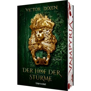 Dixen, Victor - Die Vampyria-Saga (3) Vampyria - Der Hof der Stürme - Farbschnitt in limitierter Auflage (TB)