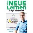 Beck, Henning -  Das neue Lernen - heißt Verstehen