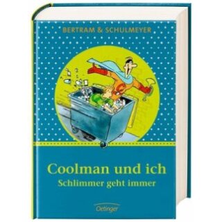 Bertram, Rüdiger & Schulmeyer - Coolman und ich - Schlimmer geht immer - Sammelband (HC)