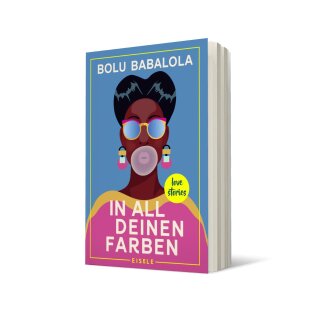 Babalola, Bolu -  In all deinen Farben - Love Stories | Die schönsten Love Stories aus aller Welt frisch und modern neu erzählt