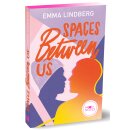 Lindberg, Emma -  Spaces between us - Farbschnitt in...