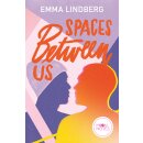 Lindberg, Emma -  Spaces between us - Farbschnitt in limitierter Auflage (TB)