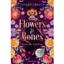 Grauer, Sandra - Flowers & Bones, Band 2: Kuss der Catrina (HC) - Limitierte Auflage mit Farbschnitt!