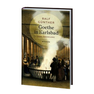 Günther, Ralf -  Goethe in Karlsbad - Eine Erzählung