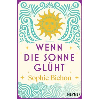 Bichon, Sophie - Die Himmelsschwestern-Reihe (2) Wenn die Sonne glüht (TB)