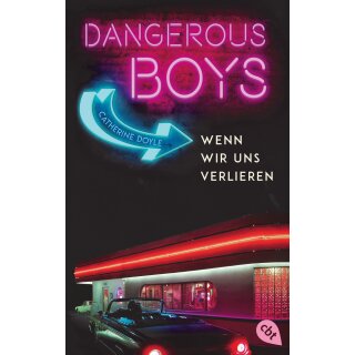 Doyle, Catherine - Die Dangerous Boys-Reihe (3) Dangerous Boys - Wenn wir uns verlieren (TB)