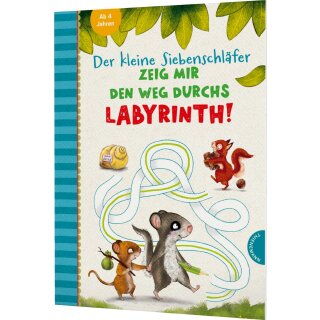 Bohlmann, Sabine - Der kleine Siebenschläfer Der kleine Siebenschläfer: Zeig mir den Weg durchs Labyrinth! - Beschäftigung ab 4 Jahren