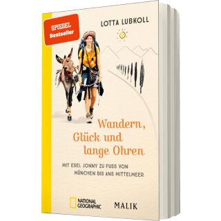 Lubkoll, Lotta -  Wandern, Glück und lange Ohren - Mit Esel Jonny zu Fuß von München bis ans Mittelmeer | Ein außergewöhnlicher Reisebericht über eine Alpenüberquerung mit Esel