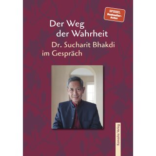 Bhakdi, Dr., Sucharit -  Der Weg der Wahrheit - Dr. Sucharit Bhakdi im Gespräch (HC)