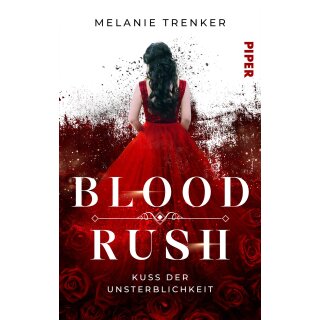 Trenker, Melanie -  Bloodrush - Kuss der Unsterblichkeit (TB)