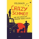 Feldhaus, Hans-Jürgen -  Crazy Schmidt … und der krasseste Roadtrip meines Lebens (TB)