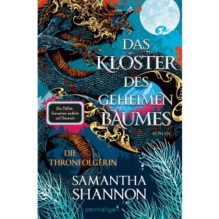 Shannon, Samantha - A Day of Fallen Night-Saga (1) Das Kloster des geheimen Baumes - Die Thronfolgerin (HC)
