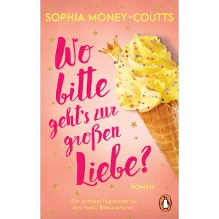 Money-Coutts, Sophia -  Wo bitte geht’s zur großen Liebe? (TB)