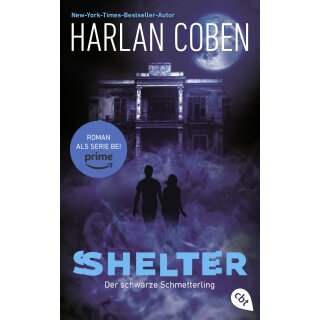 Coben, Harlan - Die Shelter-Reihe (1) Shelter – Der schwarze Schmetterling - Die Romanvorlage zur Amazon-Prime-Serie