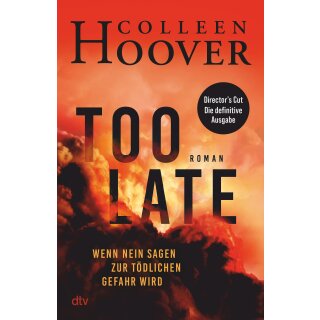 Hoover, Colleen -  Too Late – Wenn Nein sagen zur tödlichen Gefahr wird (HC)